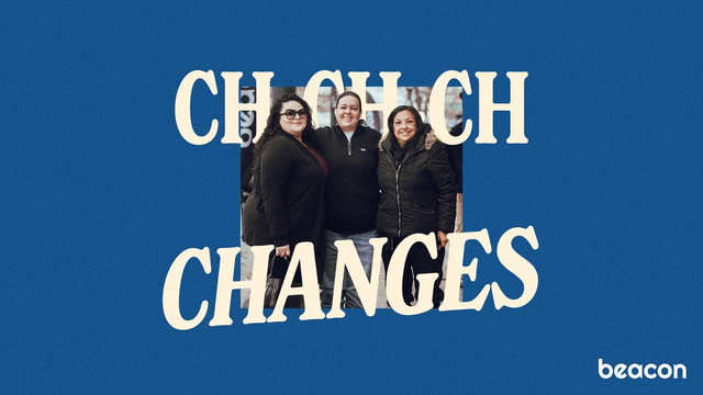 Ch-Ch-Ch-Changes