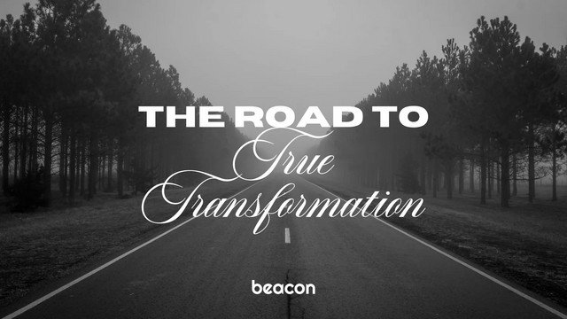 The Road to True Transformation