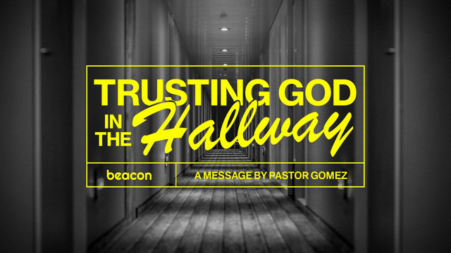 Trusting God in the Hallway