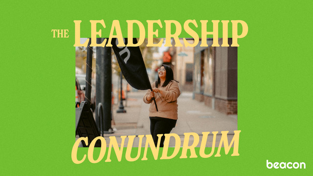 The Leadership Conundrum
