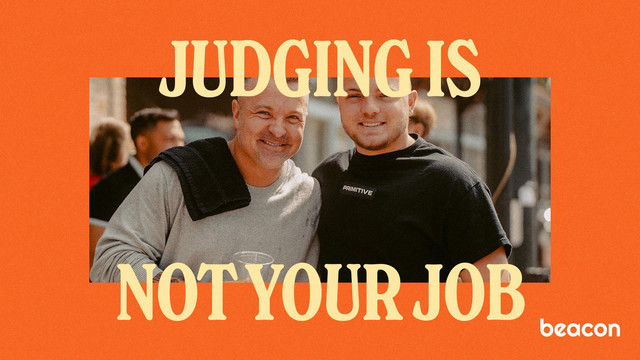 Judging is not your Job