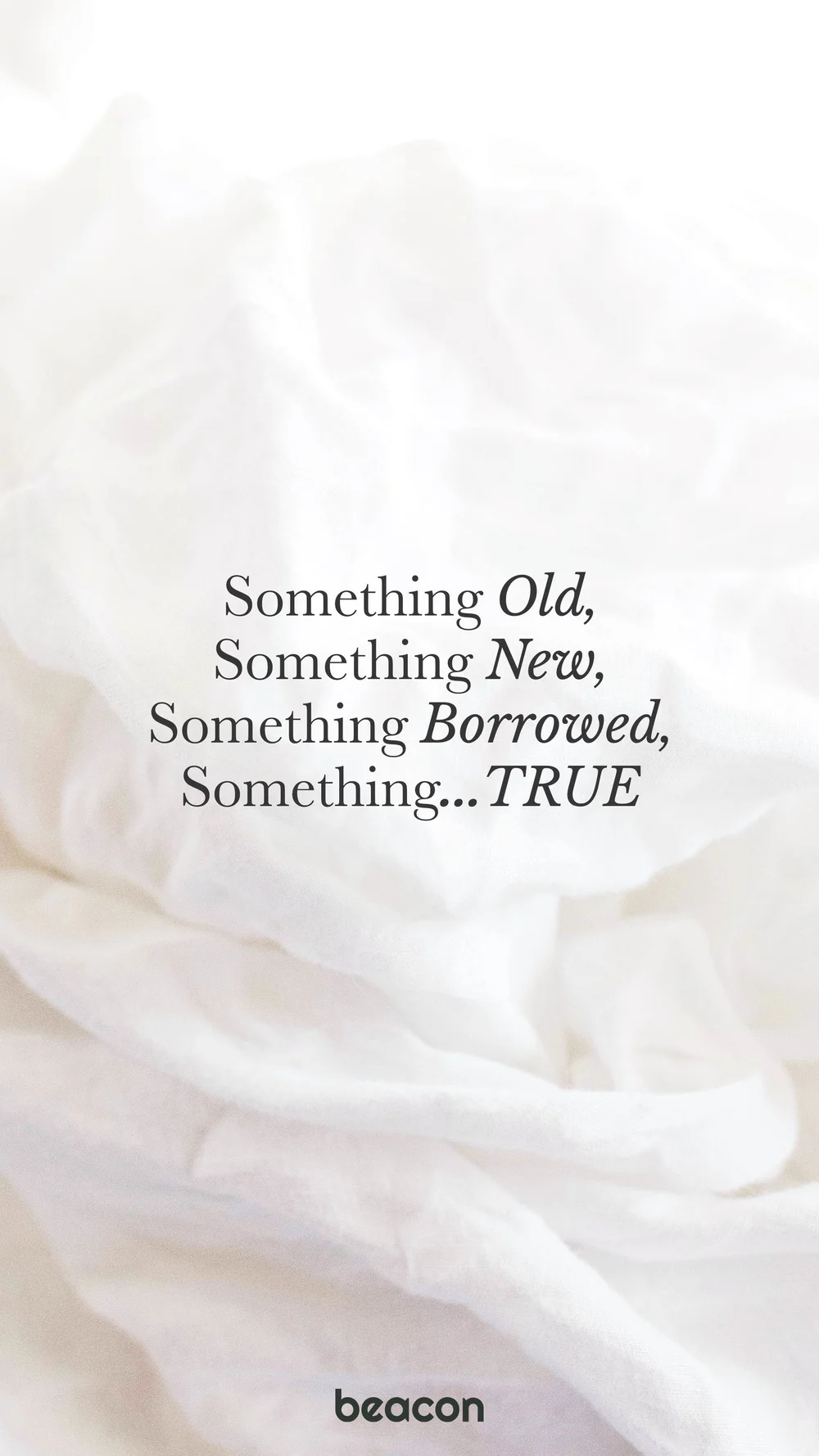 Something Old, Something New, Something Borrowed, Something… TRUE